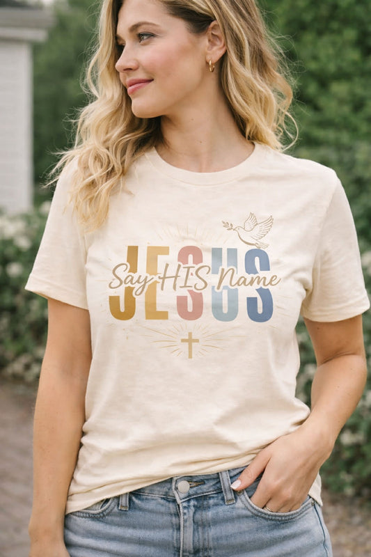 Jesus Say HIS name tee