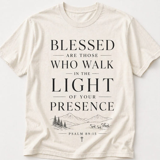 Blessed Are Those Who Walk in the Light Tee